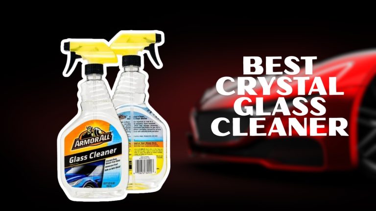 Best Crystal Glass Cleaner
