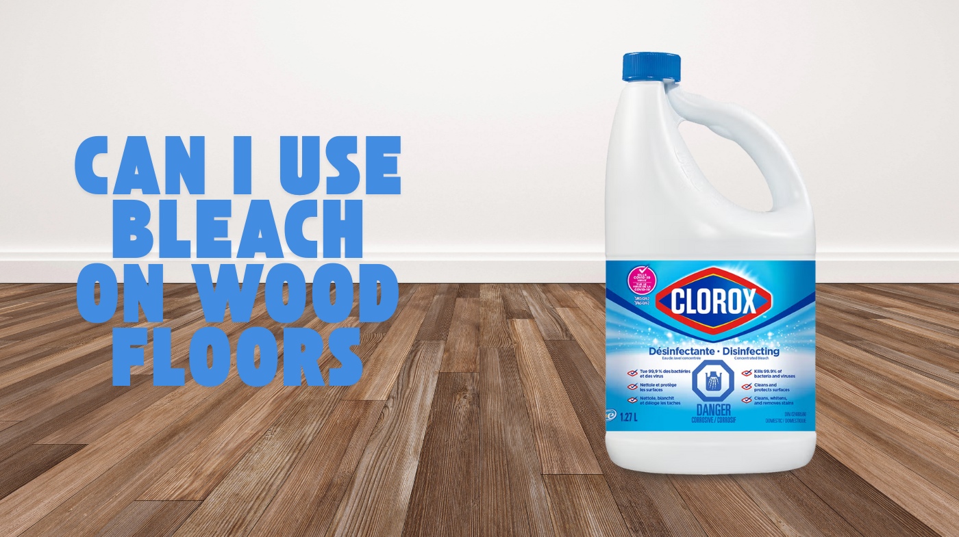 can i use bleach on wood floors