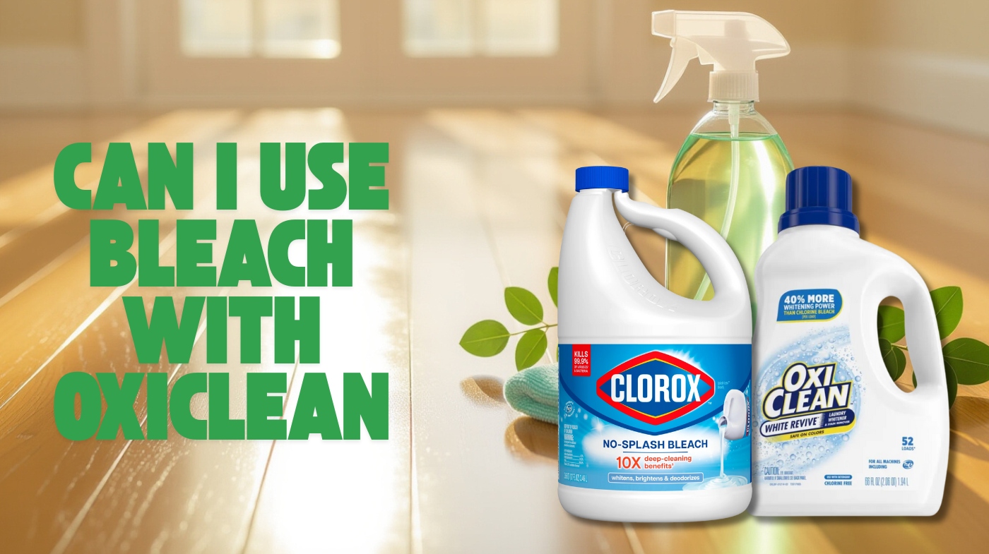 can i use bleach with oxiclean