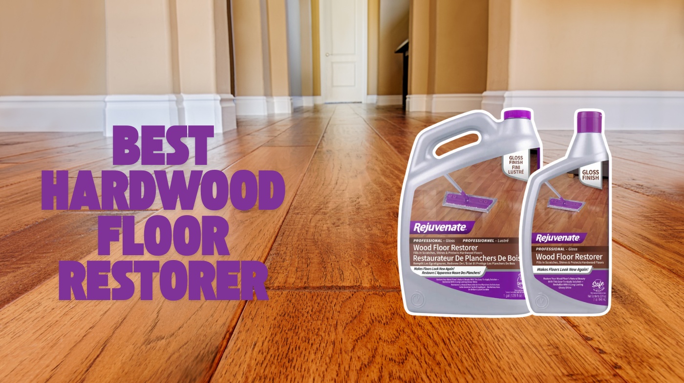 best hardwood floor restorer